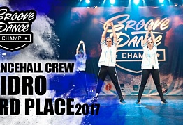 GIDRO| 3RD PLACE DANCEHALL CREW |GROOVE DANCE CHAMP | GDC2017 